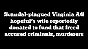 Scandal-plagued Virginia AG hopeful’s wife reportedly donated to fund that freed accused criminals, murderers