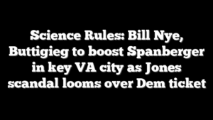 Science Rules: Bill Nye, Buttigieg to boost Spanberger in key VA city as Jones scandal looms over Dem ticket