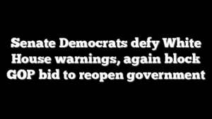 Senate Democrats defy White House warnings, again block GOP bid to reopen government