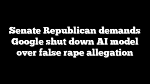 Senate Republican demands Google shut down AI model over false rape allegation