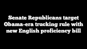 Senate Republicans target Obama-era trucking rule with new English proficiency bill