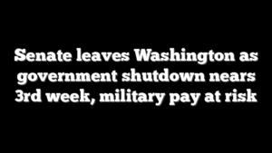 Senate leaves Washington as government shutdown nears 3rd week, military pay at risk