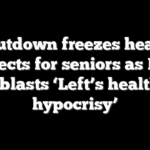Shutdown freezes health projects for seniors as HUD chief blasts ‘Left’s healthcare hypocrisy’