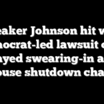 Speaker Johnson hit with Democrat-led lawsuit over delayed swearing-in amid House shutdown chaos