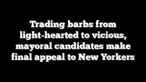Trading barbs from light-hearted to vicious, mayoral candidates make final appeal to New Yorkers