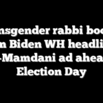 Transgender rabbi booted from Biden WH headlines pro-Mamdani ad ahead of Election Day