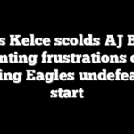 Travis Kelce scolds AJ Brown for venting frustrations online during Eagles undefeated start