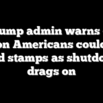 Trump admin warns 42 million Americans could lose food stamps as shutdown drags on