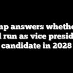 Trump answers whether he would run as vice presidential candidate in 2028