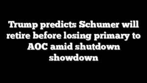 Trump predicts Schumer will retire before losing primary to AOC amid shutdown showdown