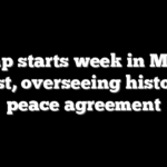 Trump starts week in Middle East, overseeing historic peace agreement