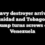 US Navy destroyer arrives in Trinidad and Tobago as Trump turns screws on Venezuela