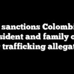 US sanctions Colombian president and family over drug trafficking allegations