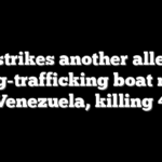 US strikes another alleged drug-trafficking boat near Venezuela, killing 4