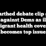 Unearthed debate clip goes viral against Dems as illegal immigrant health coverage becomes top issue