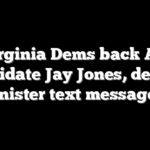 Virginia Dems back AG candidate Jay Jones, despite sinister text messages