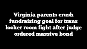 Virginia parents crush fundraising goal for trans locker room fight after judge ordered massive bond