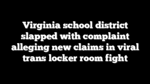 Virginia school district slapped with complaint alleging new claims in viral trans locker room fight