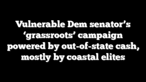 Vulnerable Dem senator’s ‘grassroots’ campaign powered by out-of-state cash, mostly by coastal elites