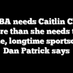 WNBA needs Caitlin Clark more than she needs the league, longtime sportscaster Dan Patrick says