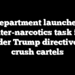 War Department launches new counter-narcotics task force under Trump directive to crush cartels