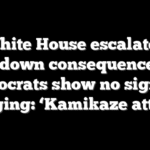 White House escalates shutdown consequences as Democrats show no signs of budging: ‘Kamikaze attack’