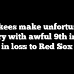Yankees make unfortunate history with awful 9th inning in loss to Red Sox
