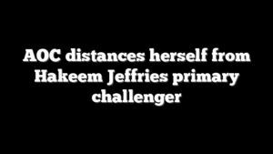 AOC distances herself from Hakeem Jeffries primary challenger