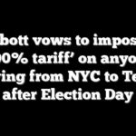 Abbott vows to impose a ‘100% tariff’ on anyone moving from NYC to Texas after Election Day