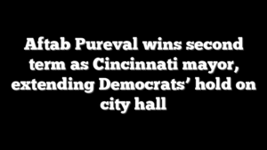Aftab Pureval wins second term as Cincinnati mayor, extending Democrats’ hold on city hall