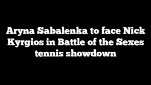 Aryna Sabalenka to face Nick Kyrgios in Battle of the Sexes tennis showdown