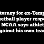 Attorney for ex-Temple basketball player responds after NCAA says athlete bet against his own team
