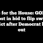 Battle for the House: GOP gets boost in bid to flip swing district after Democrat bows out