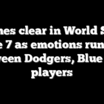 Benches clear in World Series Game 7 as emotions run high between Dodgers, Blue Jays players