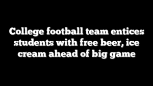 College football team entices students with free beer, ice cream ahead of big game