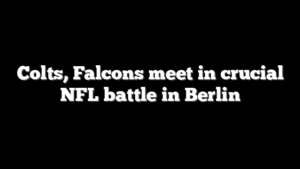 Colts, Falcons meet in crucial NFL battle in Berlin