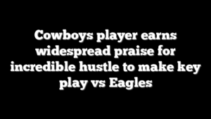 Cowboys player earns widespread praise for incredible hustle to make key play vs Eagles