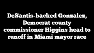 DeSantis-backed Gonzalez, Democrat county commissioner Higgins head to runoff in Miami mayor race