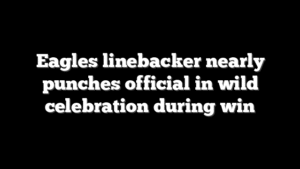 Eagles linebacker nearly punches official in wild celebration during win