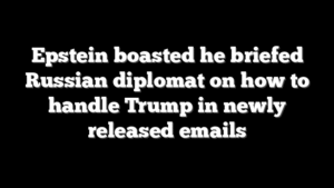Epstein boasted he briefed Russian diplomat on how to handle Trump in newly released emails