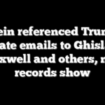 Epstein referenced Trump in private emails to Ghislaine Maxwell and others, new records show