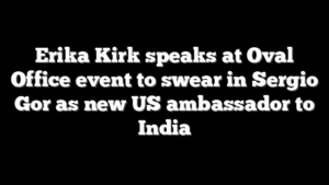 Erika Kirk speaks at Oval Office event to swear in Sergio Gor as new US ambassador to India