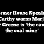 Former House Speaker McCarthy warns Marjorie Taylor Greene is ‘the canary in the coal mine’