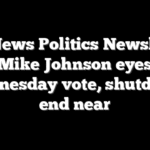 Fox News Politics Newsletter: Mike Johnson eyes Wednesday vote, shutdown end near
