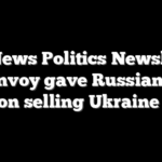Fox News Politics Newsletter: US envoy gave Russian aide tips on selling Ukraine deal