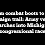 From combat boots to the campaign trail: Army veteran marches into Michigan congressional race