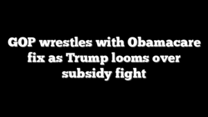 GOP wrestles with Obamacare fix as Trump looms over subsidy fight