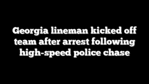Georgia lineman kicked off team after arrest following high-speed police chase