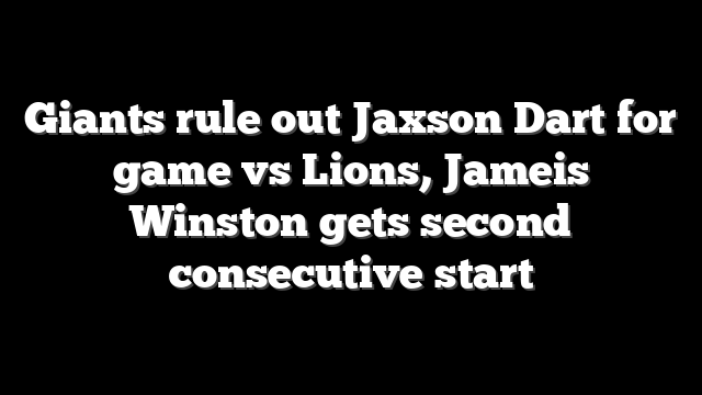 Giants rule out Jaxson Dart for game vs Lions, Jameis Winston gets second consecutive start