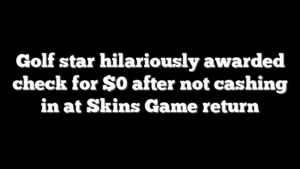 Golf star hilariously awarded check for $0 after not cashing in at Skins Game return